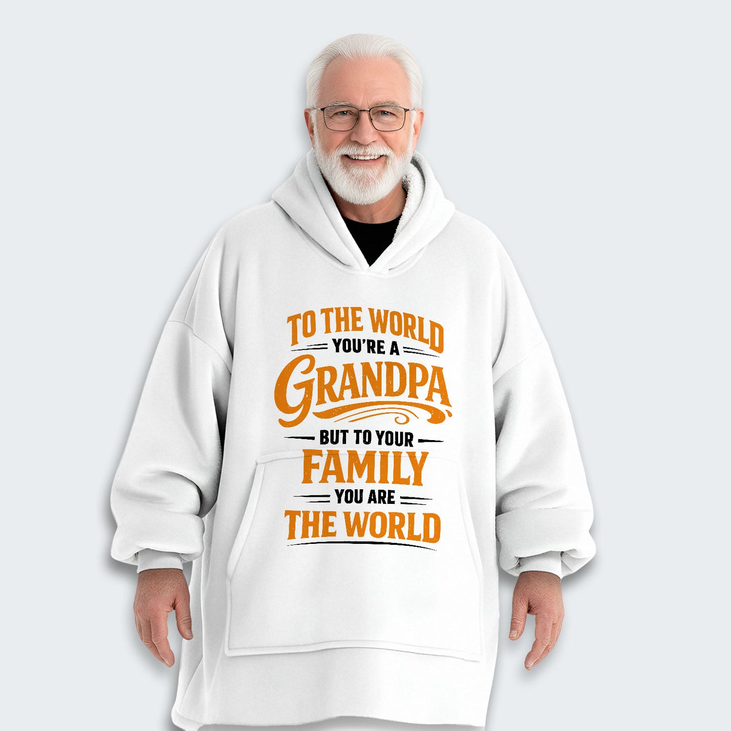 To The World You’re A Grandpa But To Your Family You Are The World Hoodie Blanket 360126