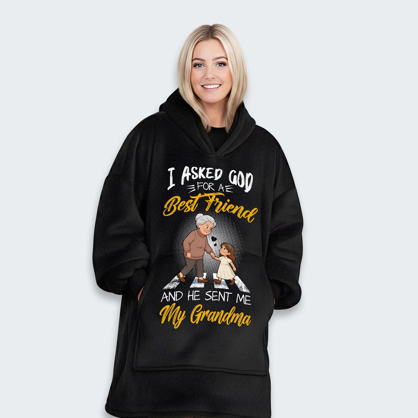 I Asked God For A Best Friend And He Sent Me My Grandma Hoodie Blanket 140126