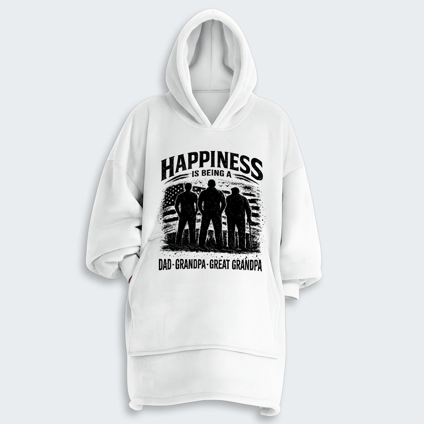 Happiness Is Being A Dad Grandpa and Great Grandpa Hoodie Blanket 250126
