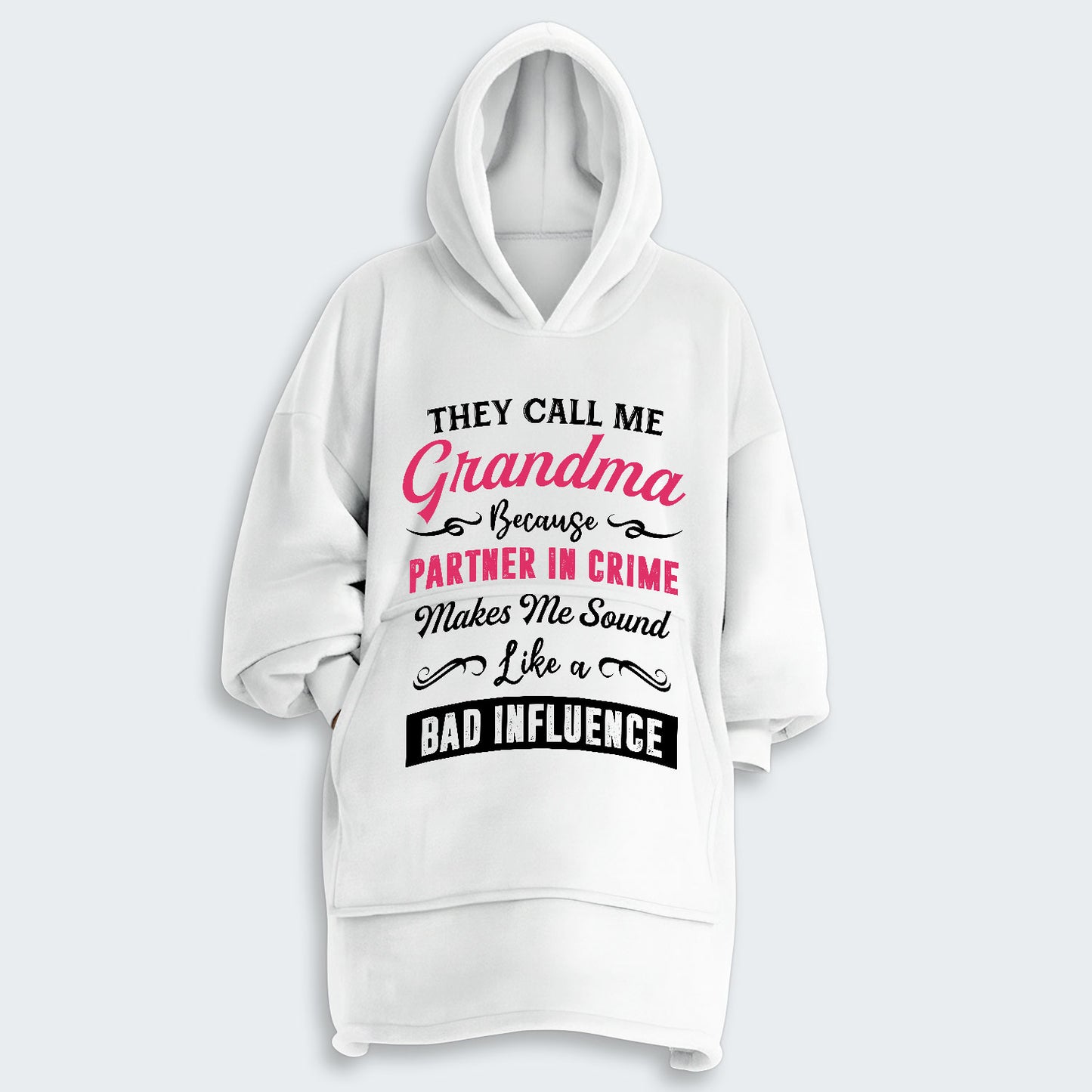 They Call Me Grandma Because Partner in Crime Hoodie Blanket 150126