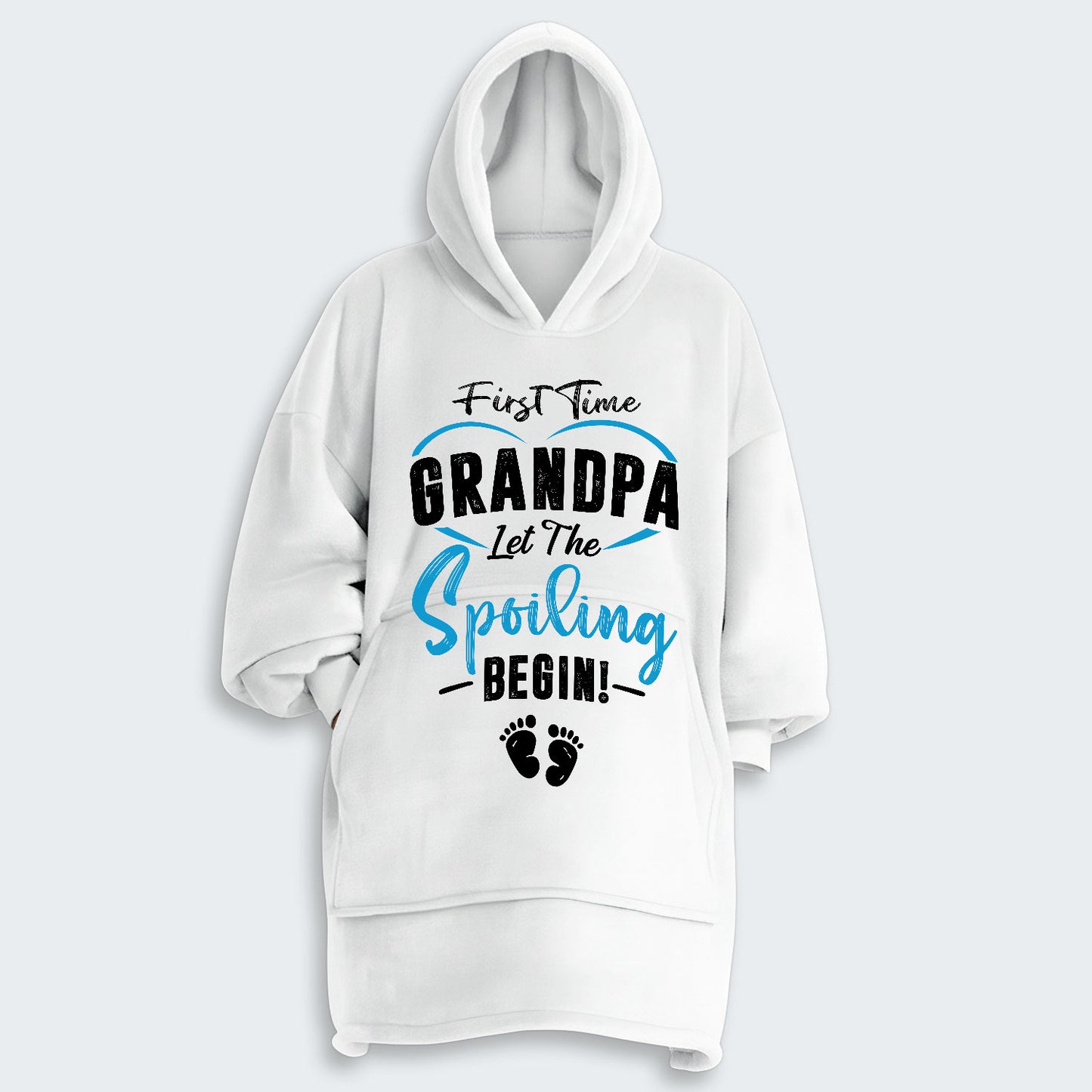 First Time Grandpa Let The Spoiling Begin! Hoodie Blanket 350126