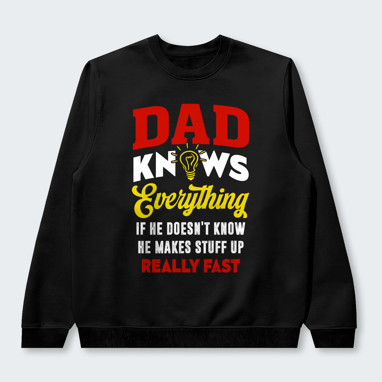 Dad Knows Everything Sweater 460126