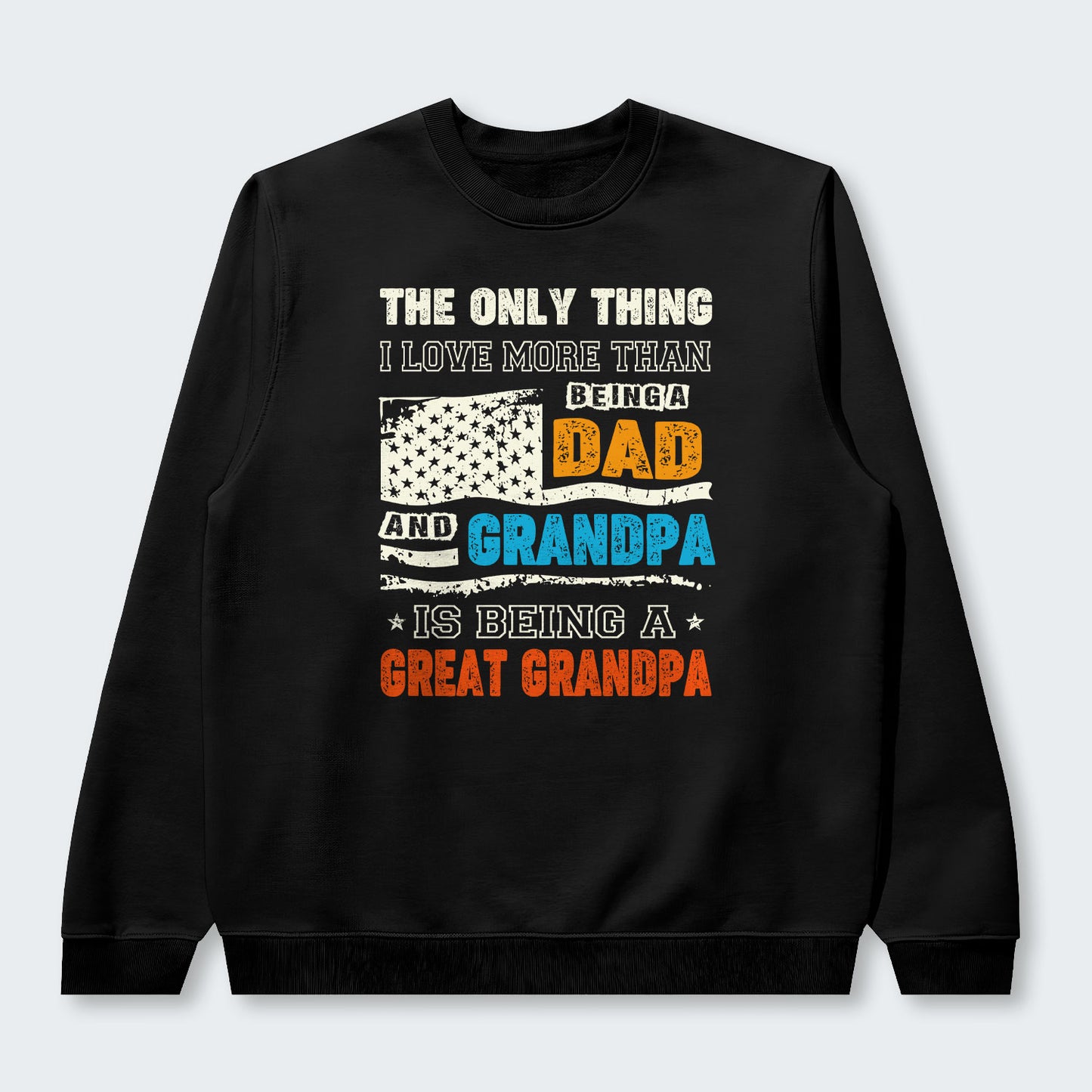 The Only Thing I Love More Than Being A Dad And Grandpa Sweater 280126
