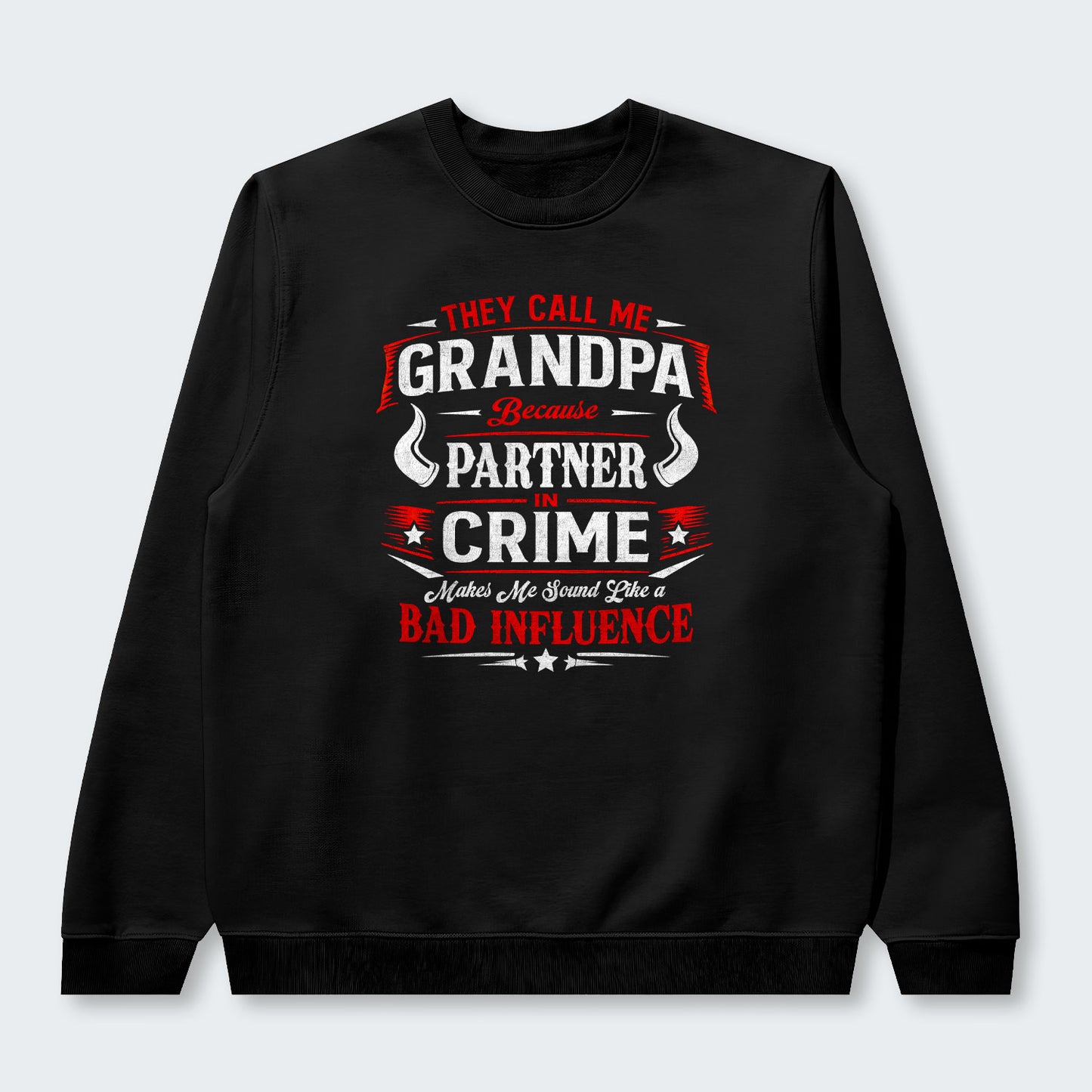 They Call Me Grandpa Because Partner in Crime Sweater 320126
