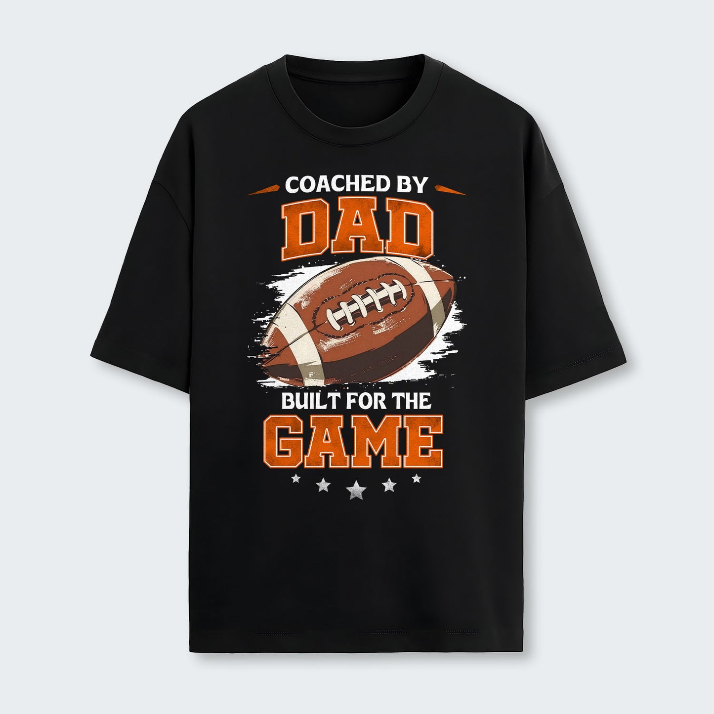 Coached by Dad. Built for the game. T-Shirt 500126