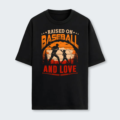 Raised on baseball and love. T-Shirt 510126