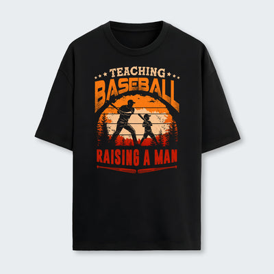 Teaching baseball. Raising a man. T-Shirt 510126