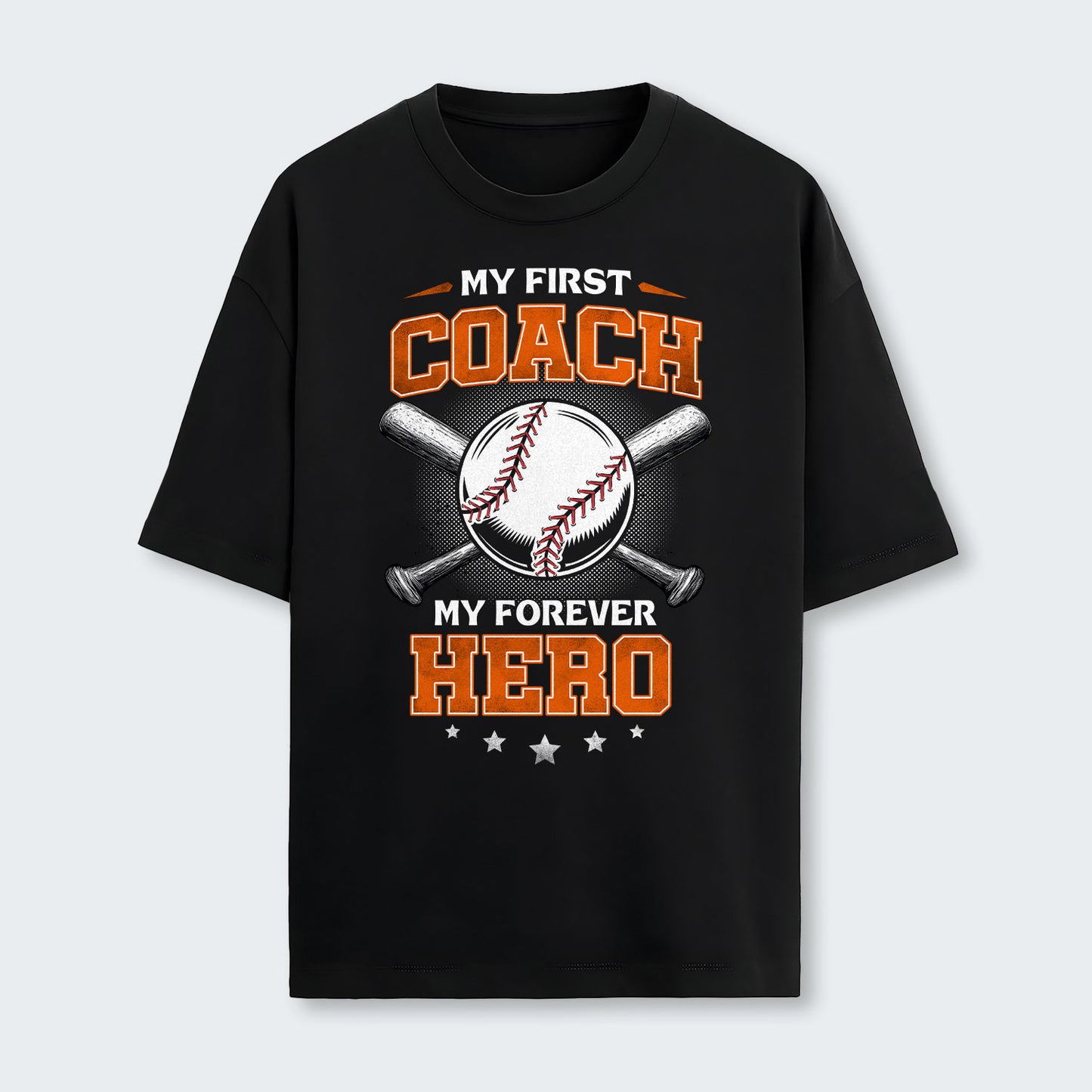 My first coach. My forever hero T-Shirt 490126