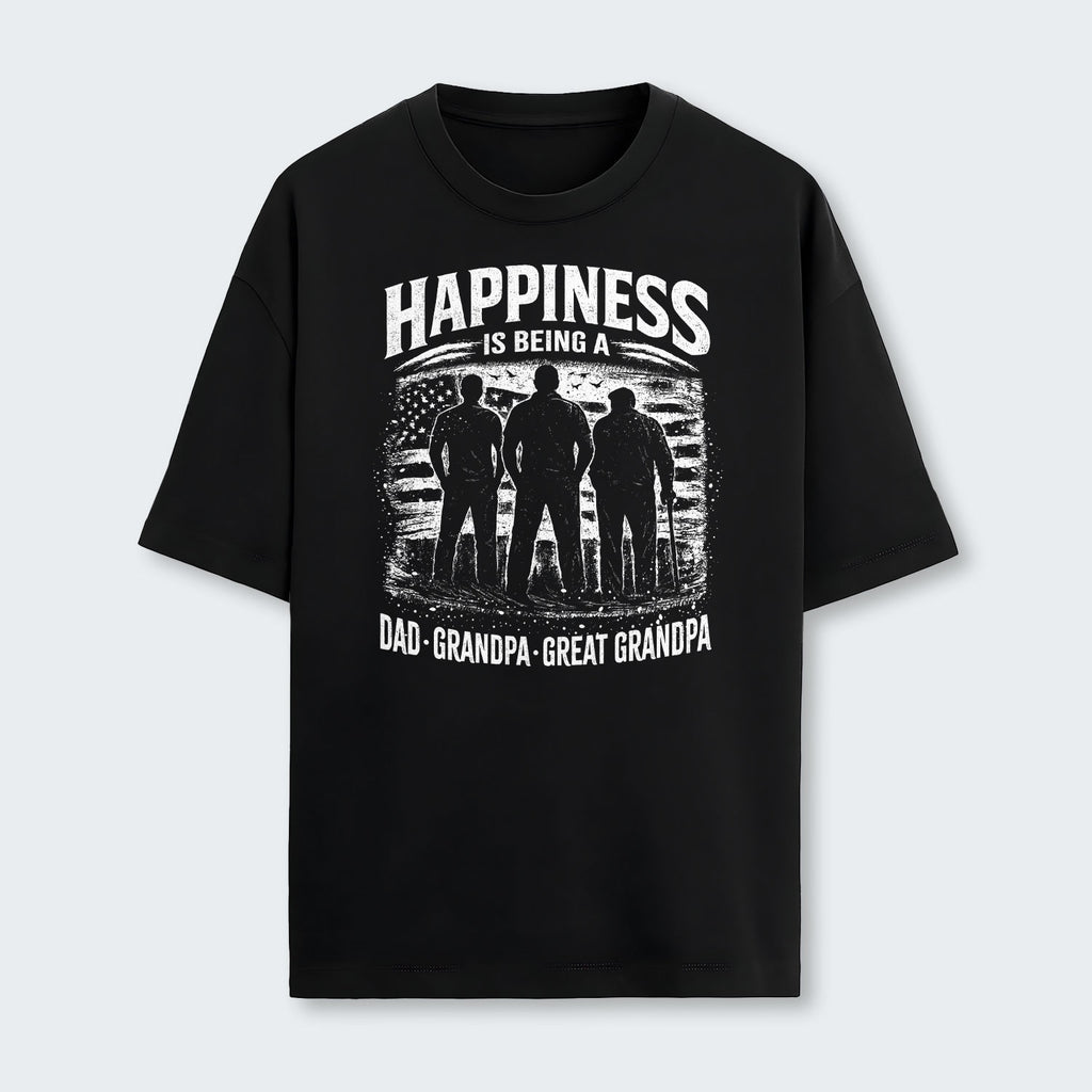 Happiness Is Being A Dad Grandpa and Great Grandpa T-Shirt 250126