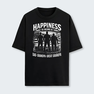 Happiness Is Being A Dad Grandpa and Great Grandpa T-Shirt 250126