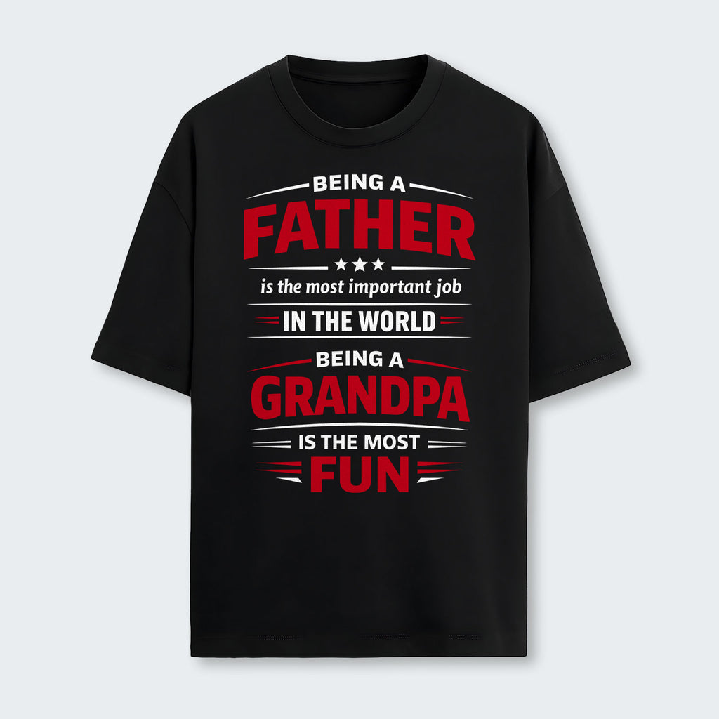 Being A Father Is The Most Important Job In The World T-Shirt 260126
