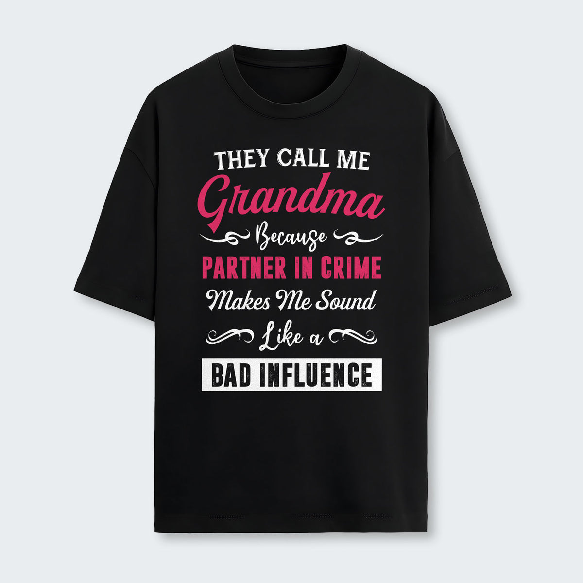 They Call Me Grandma Because Partner in Crime T-Shirt 150126