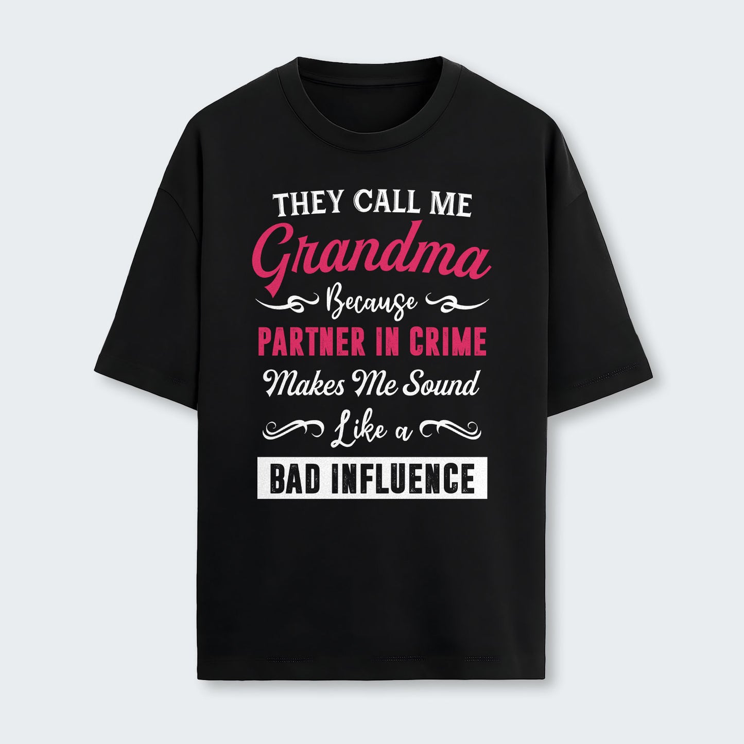 They Call Me Grandma Because Partner in Crime T-Shirt 150126