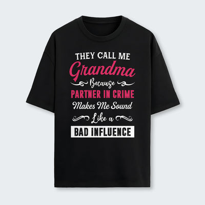 They Call Me Grandma Because Partner in Crime T-Shirt 150126