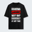 Grandma Warning May Nap Suddenly At Any Time T-Shirt 390126