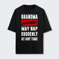 Grandma Warning May Nap Suddenly At Any Time T-Shirt 390126