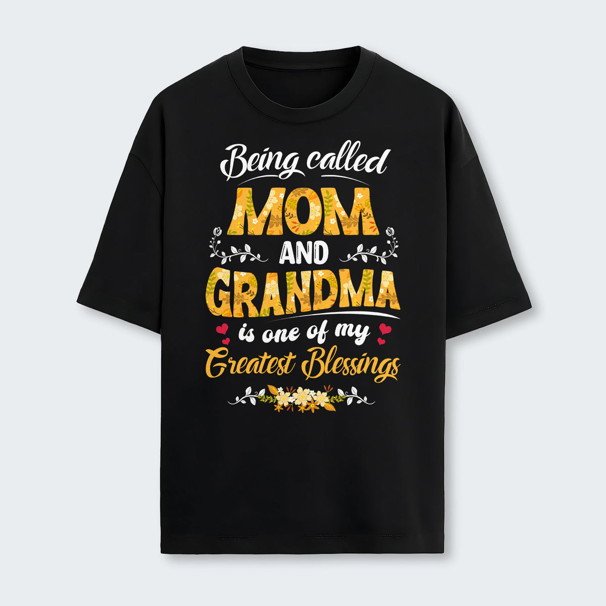Being Called Mom And Grandma Is One Of My Greatest Blessings T-Shirt 040126