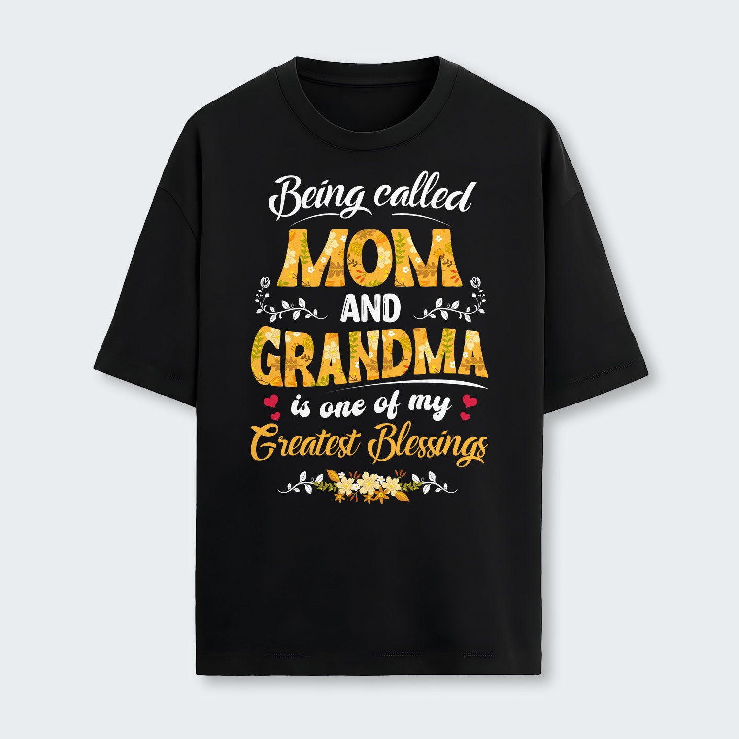 Being Called Mom And Grandma Is One Of My Greatest Blessings T-Shirt 040126