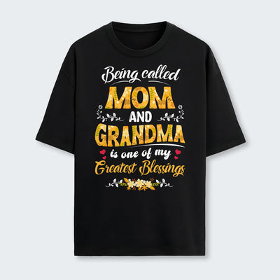 Being Called Mom And Grandma Is One Of My Greatest Blessings T-Shirt 040126