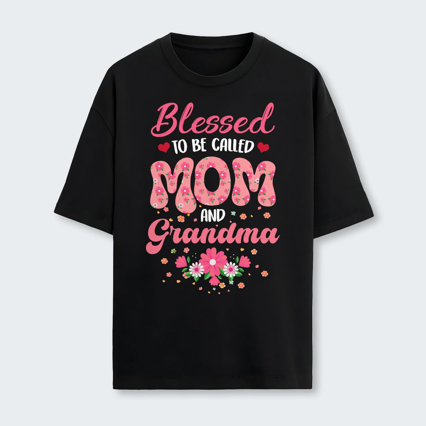 Blessed To Be Called Mom And Grandma T-Shirt 030126