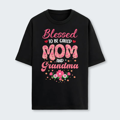 Blessed To Be Called Mom And Grandma T-Shirt 030126