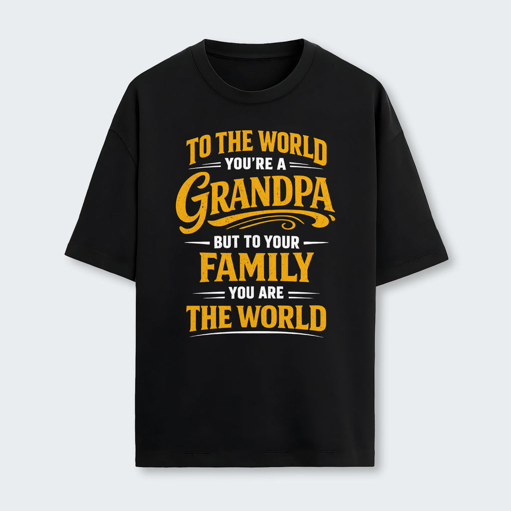 To The World You’re A Grandpa But To Your Family You Are The World T-Shirt 360126