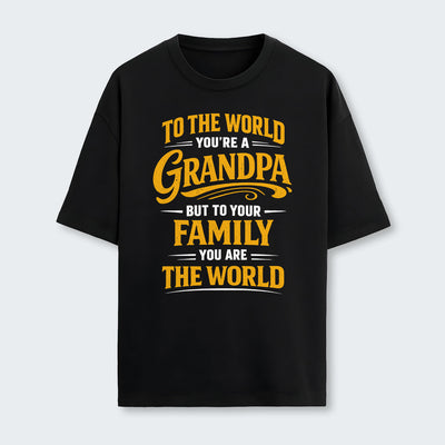 To The World You’re A Grandpa But To Your Family You Are The World T-Shirt 360126