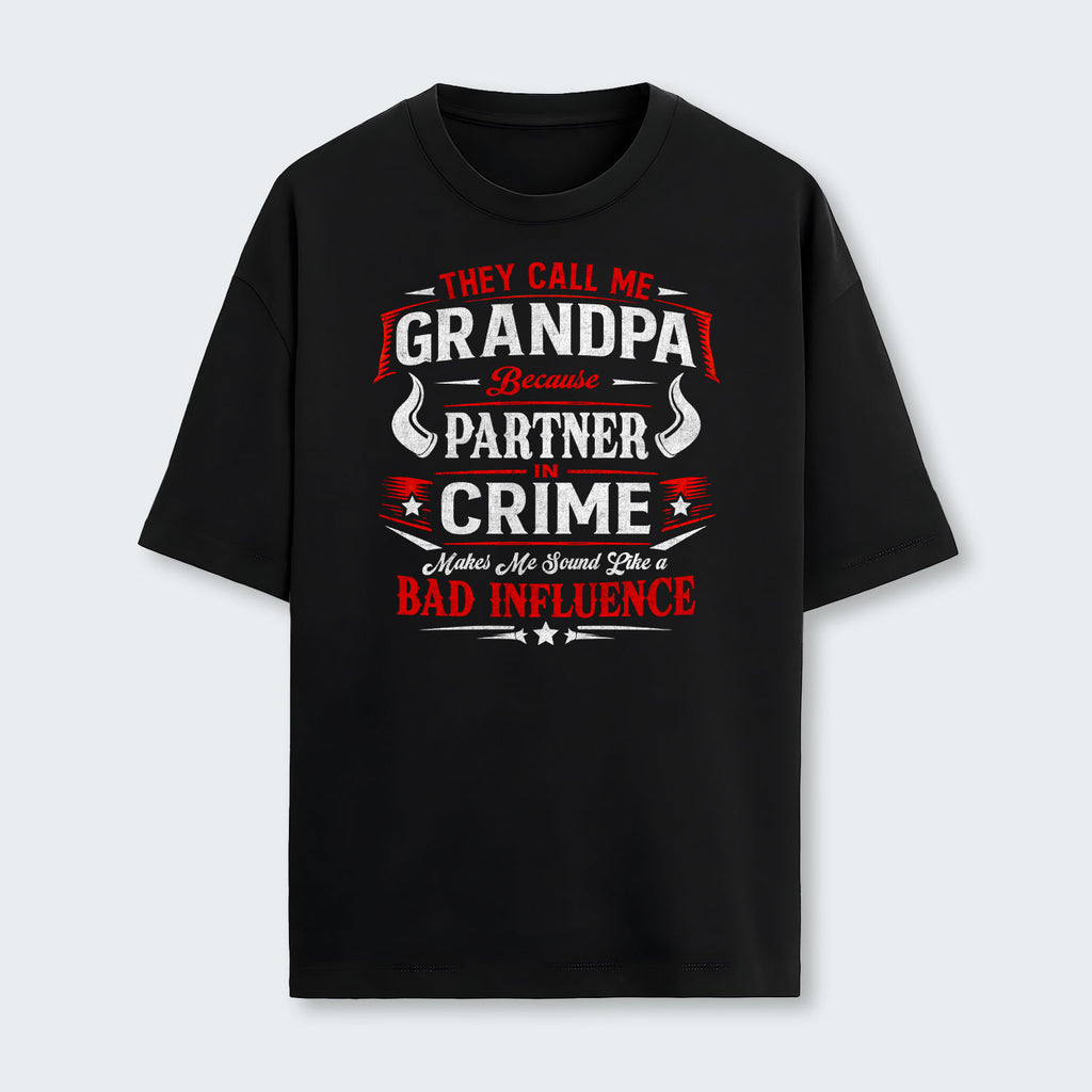 They Call Me Grandpa Because Partner in Crime T-Shirt 320126