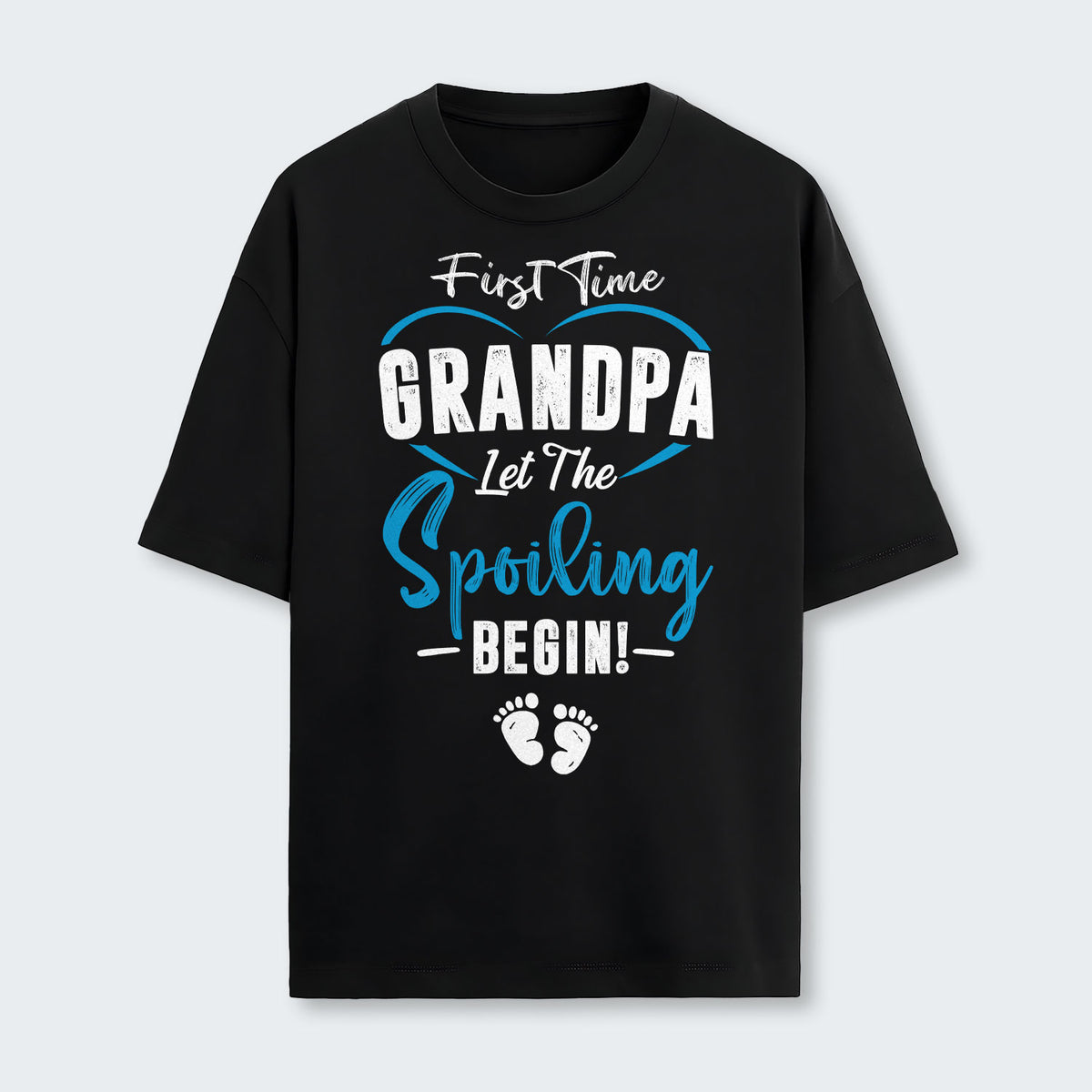 First Time Grandpa Let The Spoiling Begin! T-Shirt 350126