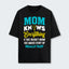 Mom Knows Everything T-Shirt 460126
