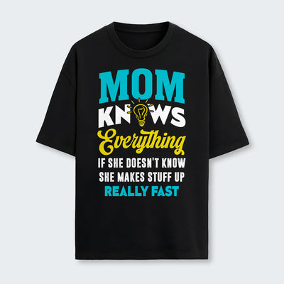 Mom Knows Everything T-Shirt 460126