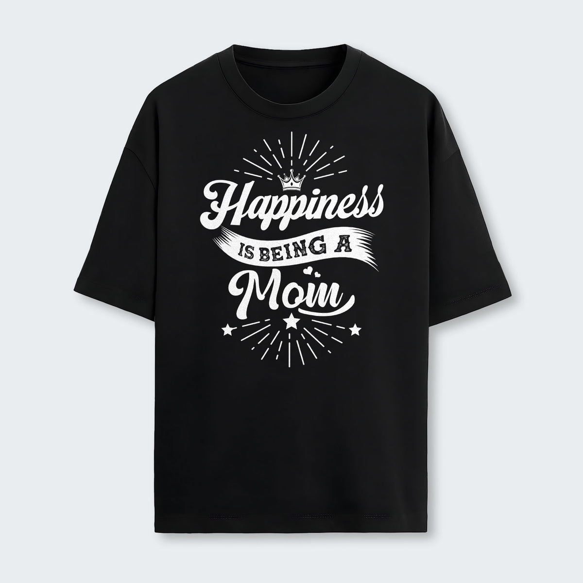 Happiness Is Being A Mom T-Shirt 380126