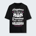 Happiness Is Being A Grandma Mom And Great Grandma T-Shirt 070126