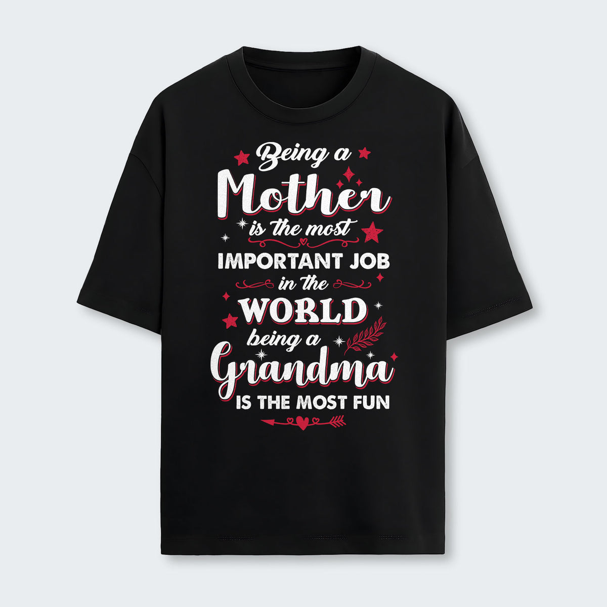Being A Mother Is The Most Important Job In The World T-Shirt 080126