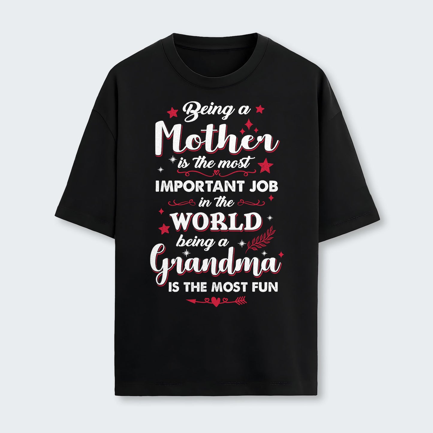 Being A Mother Is The Most Important Job In The World T-Shirt 080126
