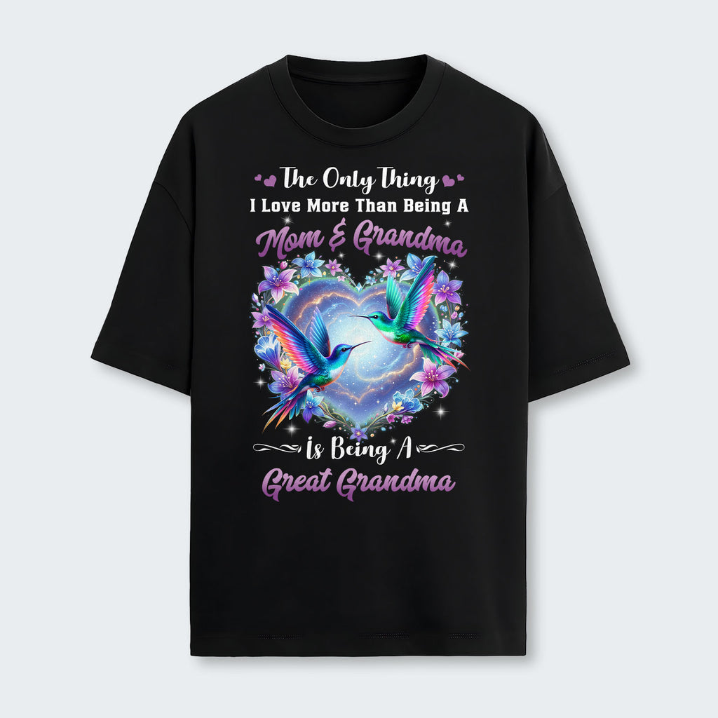 The Only Thing I Love More Than Being A Mom And Grandma T-Shirt 100126