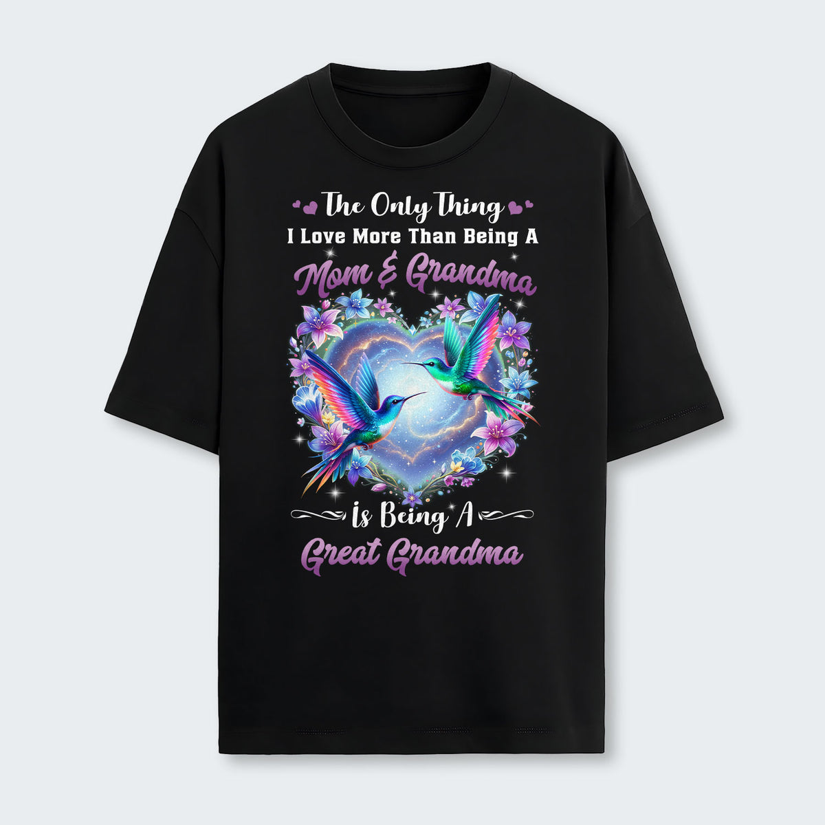The Only Thing I Love More Than Being A Mom And Grandma T-Shirt 100126