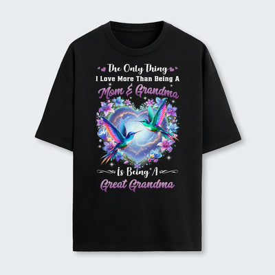 The Only Thing I Love More Than Being A Mom And Grandma T-Shirt 100126