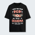 I Have Two Titles Mom And Grandma And I Rock Them Both T-Shirt 110126