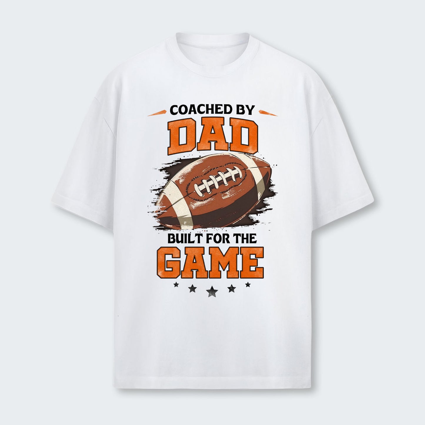 Coached by Dad. Built for the game. T-Shirt 500126