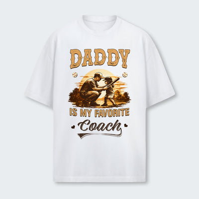 Daddy is my favorite coach. T-Shirt 530126