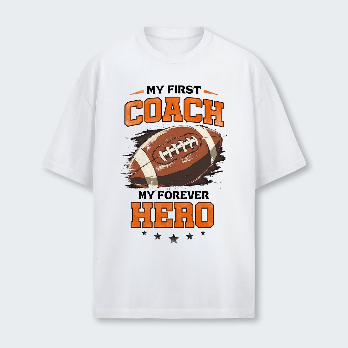 My first coach. My forever hero T-Shirt 500126