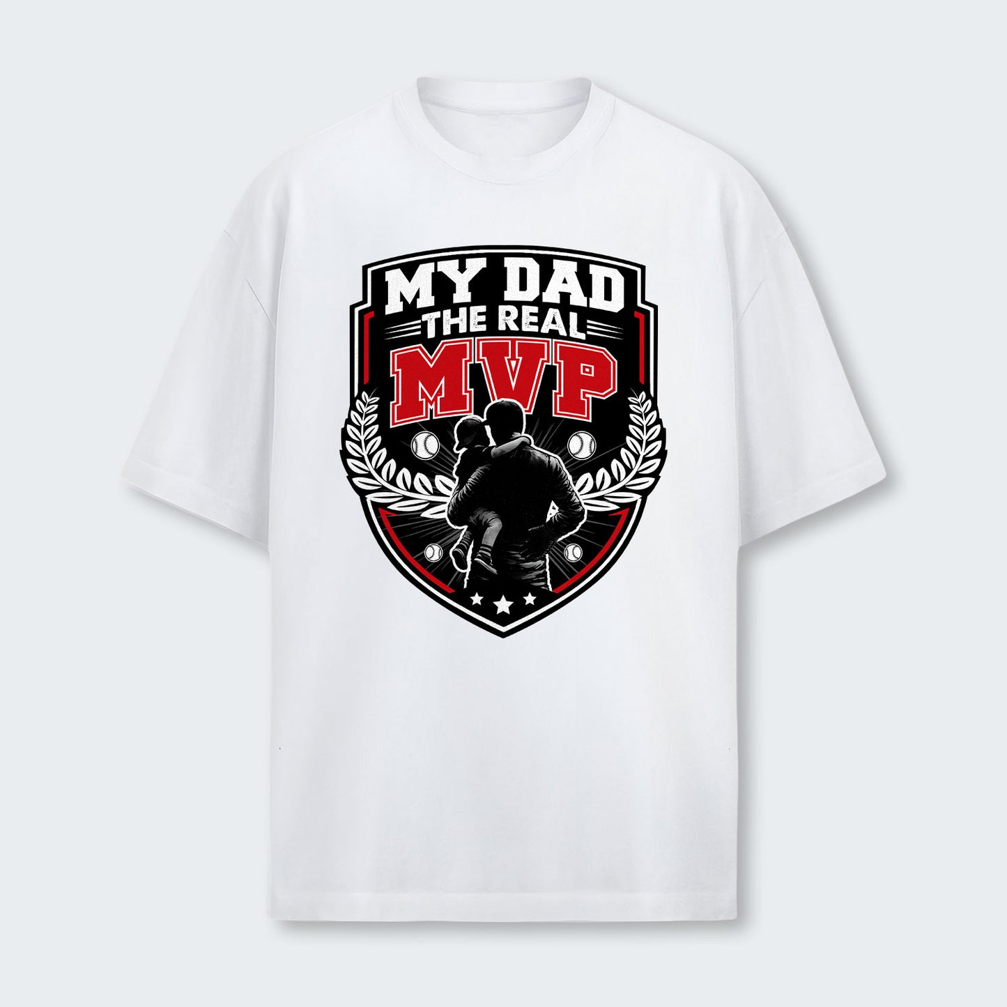 My Dad, The Real MVP. T-Shirt 580126