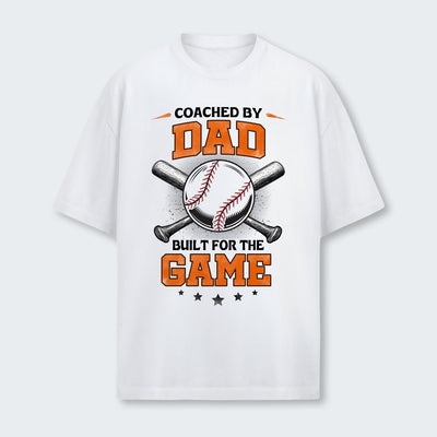 Coached by Dad. Built for the game. T-Shirt 490126