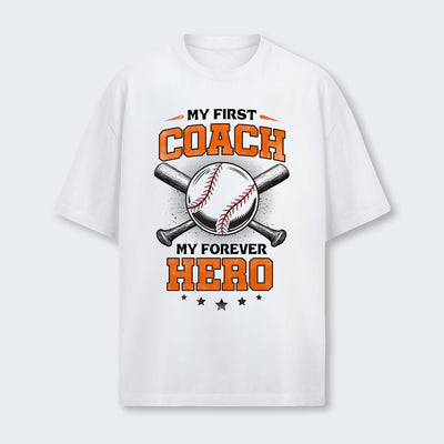 My first coach. My forever hero T-Shirt 490126