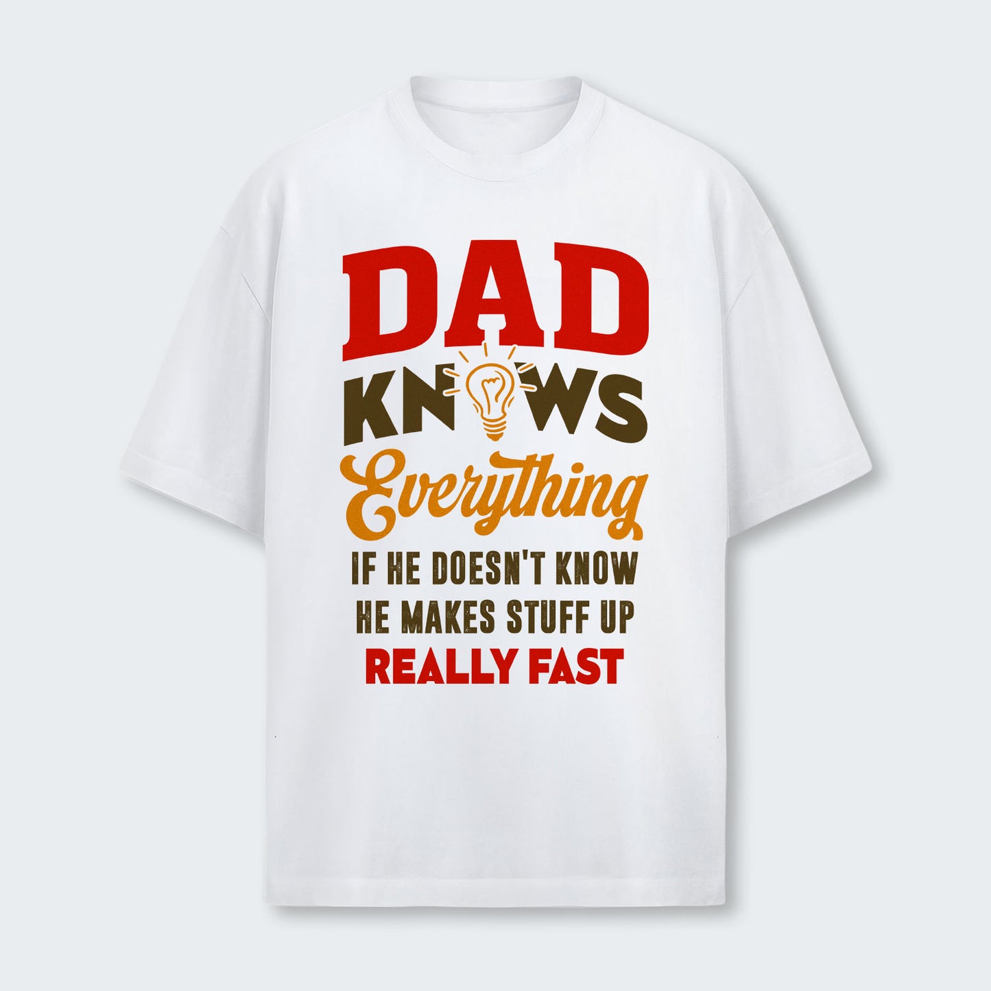 Dad Knows Everything T-Shirt 460126
