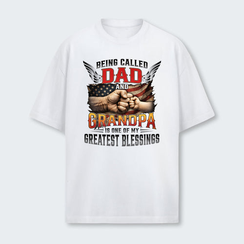 Being Called Dad And Grandpa Is One Of My Greatest Blessings T-Shirt 220126