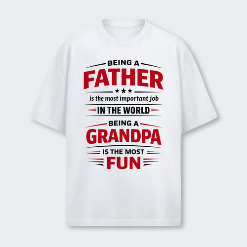 Being A Father Is The Most Important Job In The World T-Shirt 260126