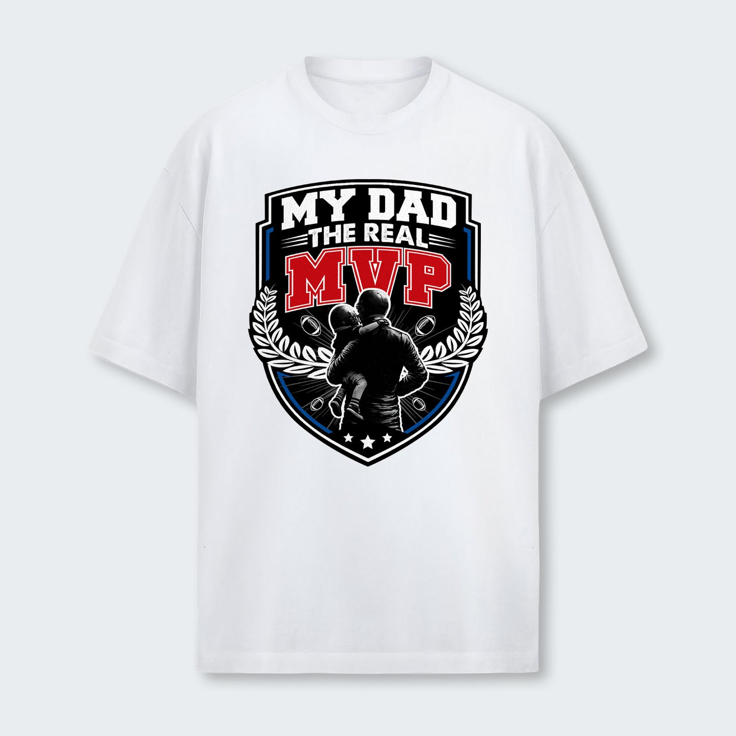 My Dad, The Real MVP. T-Shirt 570126