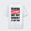 Grandma Warning May Nap Suddenly At Any Time T-Shirt 390126